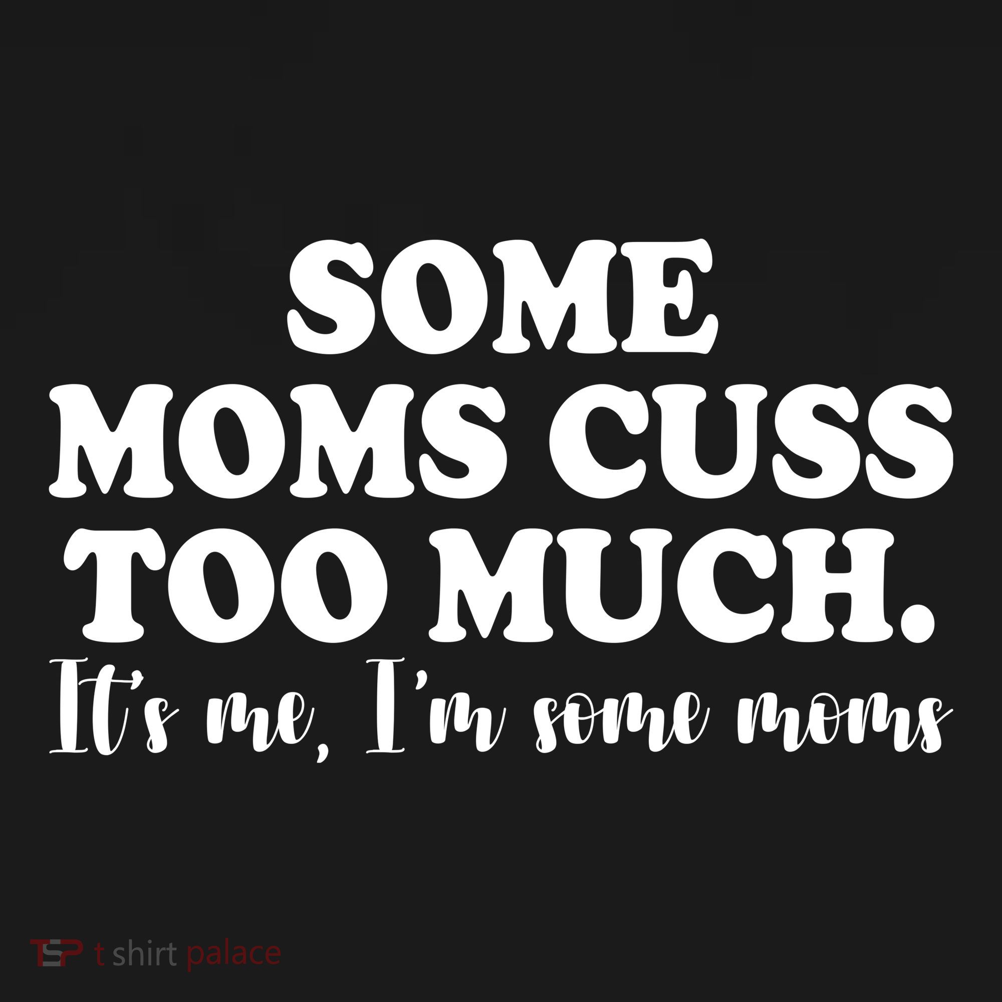 Some Moms Cuss Too Much Its Me Im The Some Moms Funny Women's Hoodie