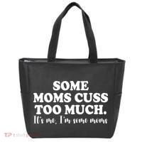 Some Moms Cuss Too Much Its Me Im The Some Moms Funny Tote Bag thumb 0