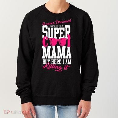 Super Cool Mama Women's Sweatshirt