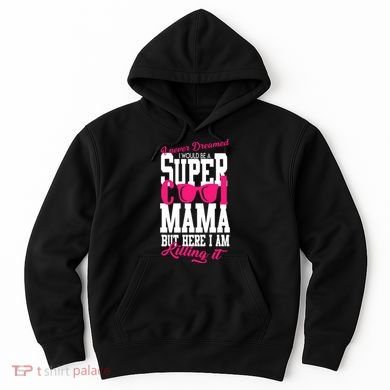 Super Cool Mama Hoodie
