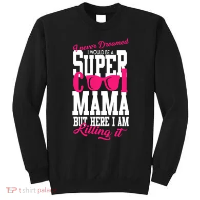 Super Cool Mama Sweatshirt