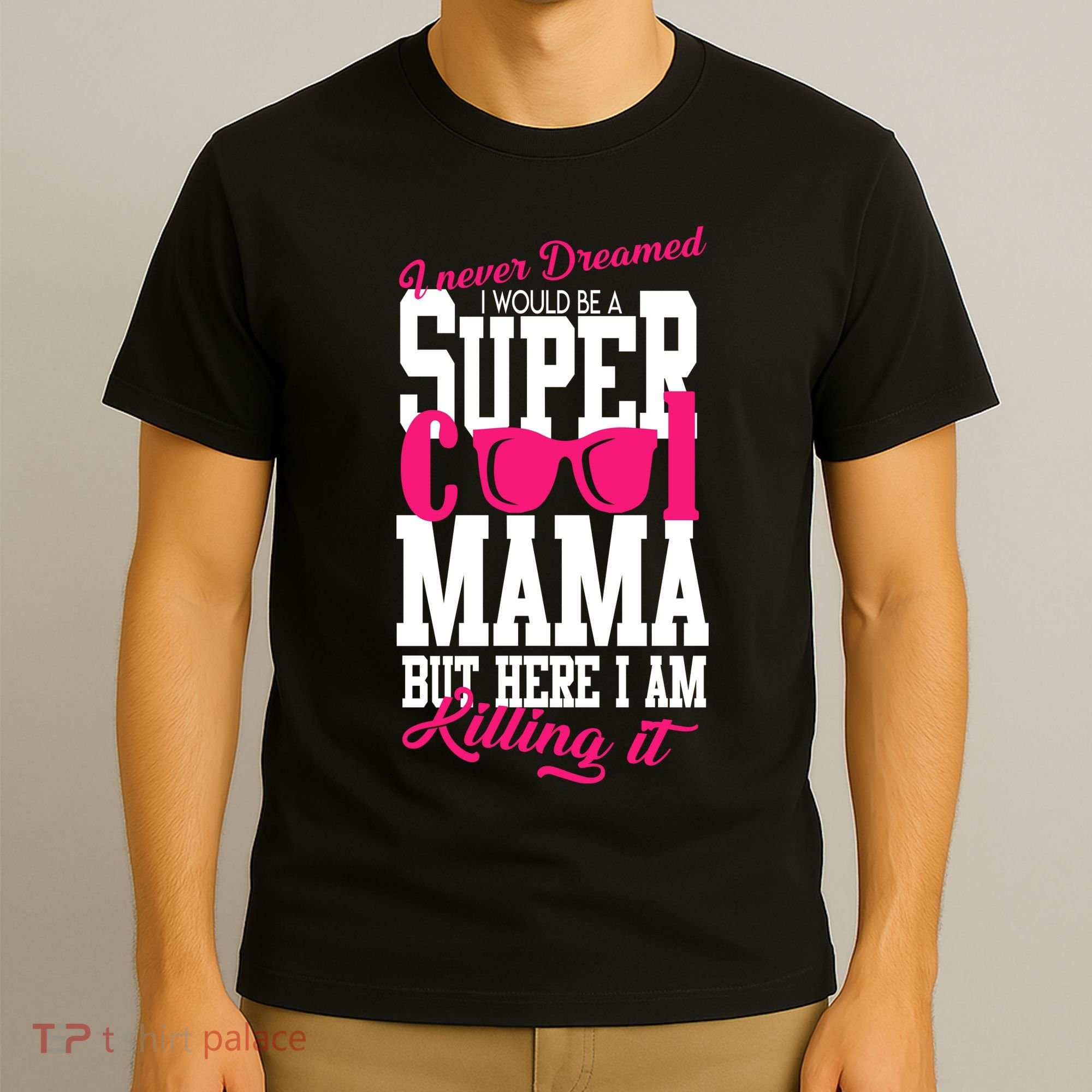 Super Cool Mama T-Shirt