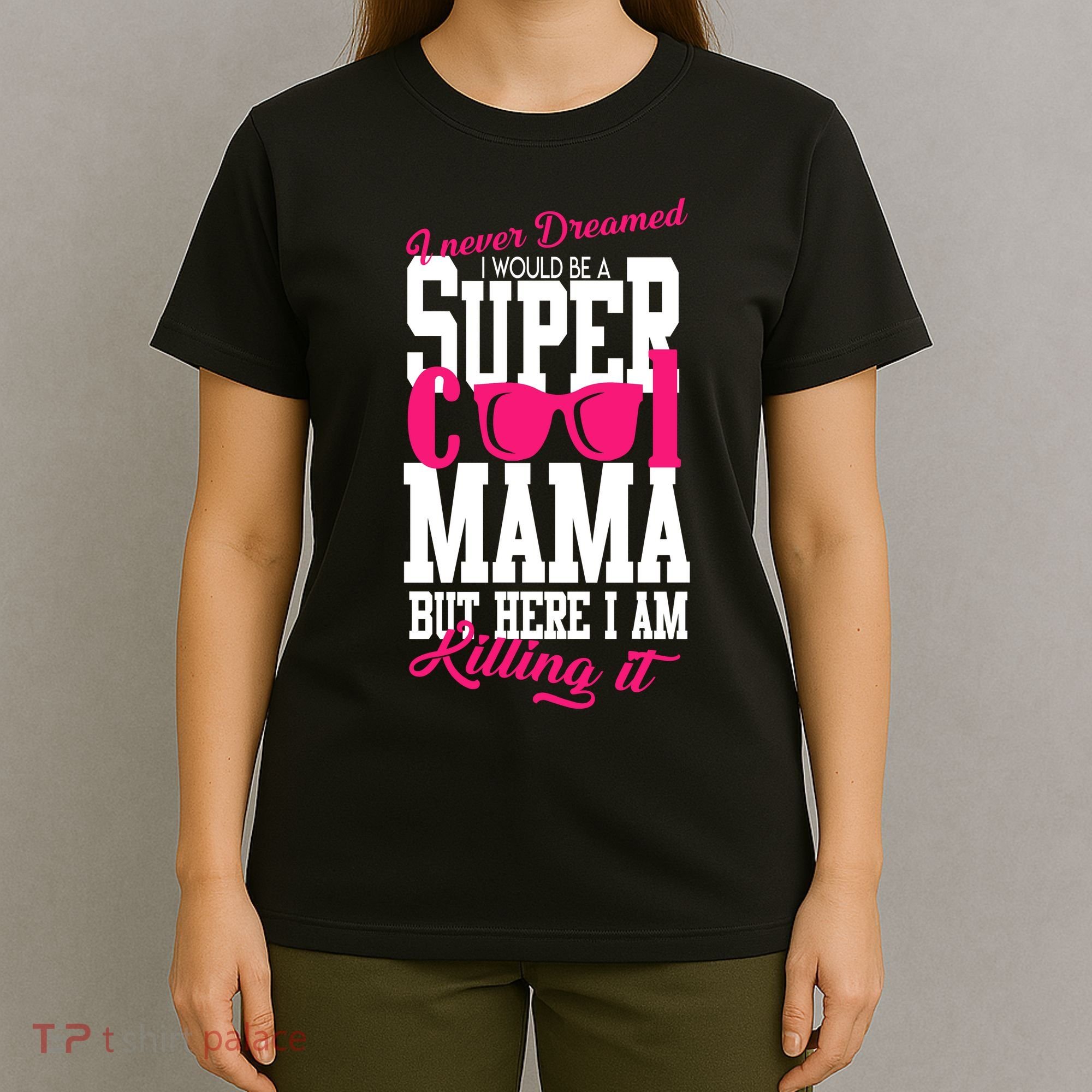 Super Cool Mama T-Shirt