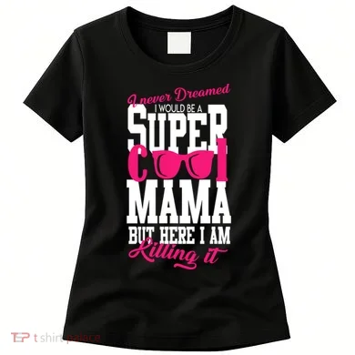 Super Cool Mama Women's T-Shirt