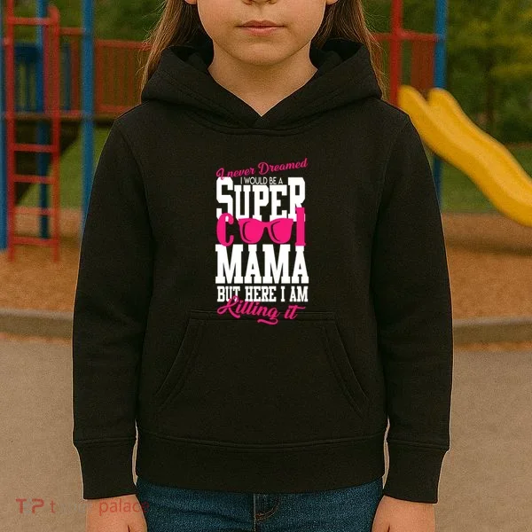 Super Cool Mama Kids Hoodie