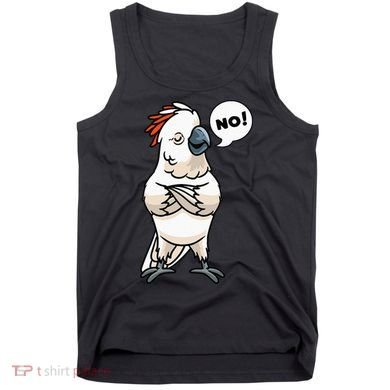 Stubborn Moluccan Cockatoo No Salmon-crested Bird Parrot Tank Top