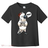 Stubborn Moluccan Cockatoo No Salmon-crested Bird Parrot Toddler T-Shirt thumb 0