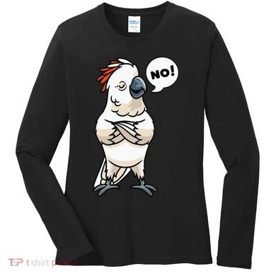 Stubborn Moluccan Cockatoo No Salmon-crested Bird Parrot Women's Long Sleeve Shirt