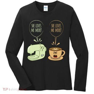 Sewing Machine Coffee Funny Sew Quilting Seamstress Sewer Women's Long Sleeve Shirt