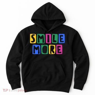 Smile More Colorful Inspiring Hoodie