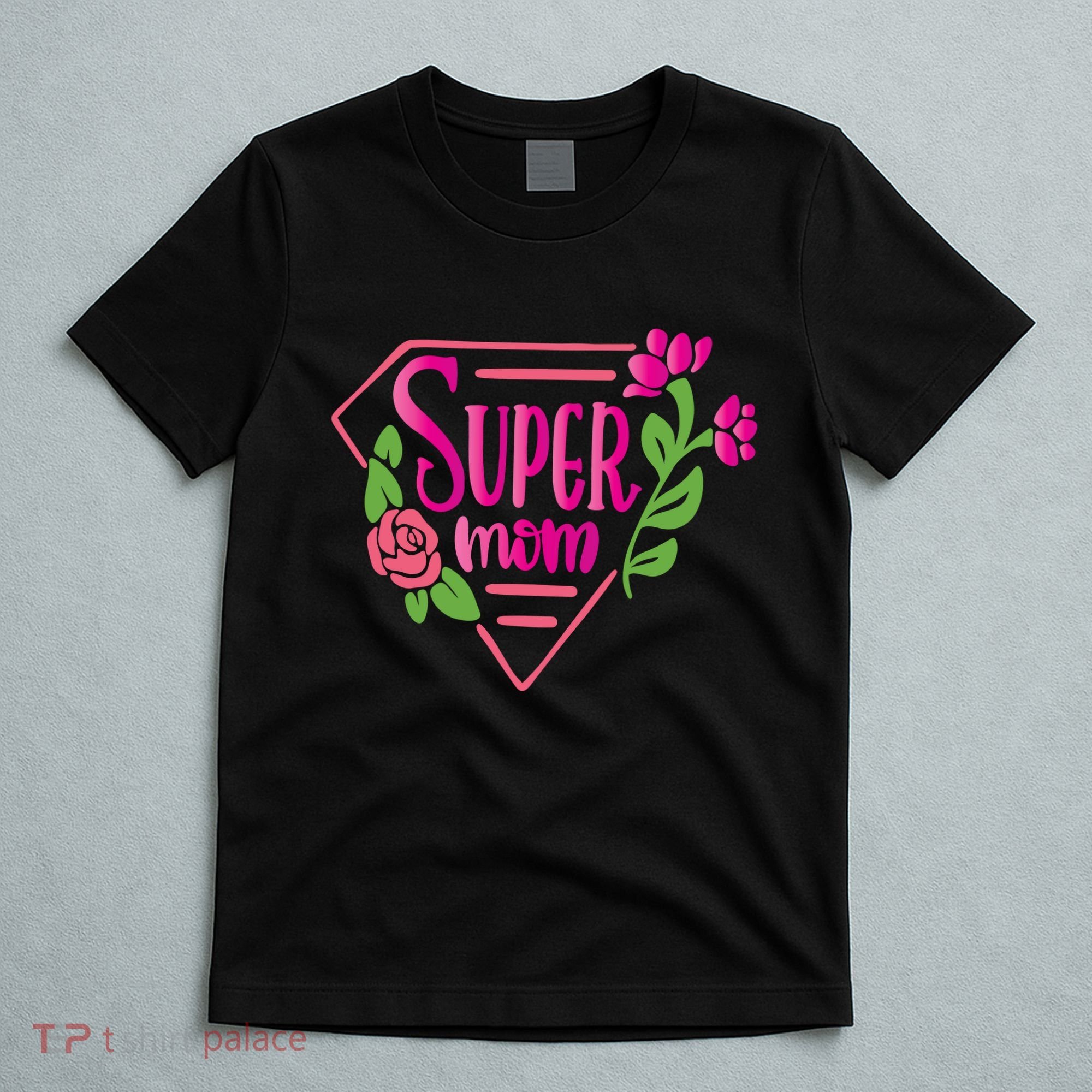 Super Mom Cute Gift T-Shirt