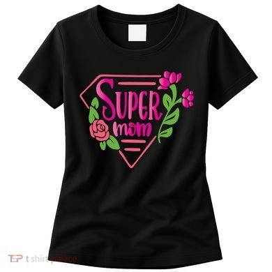 Super Mom Cute Gift Women's T-Shirt
