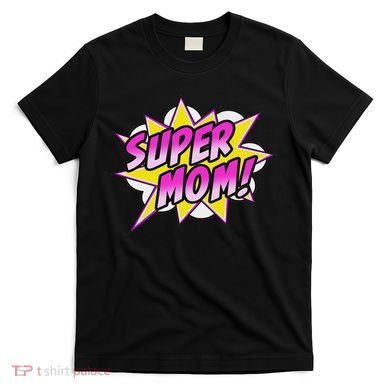 Super Mom Comic Book Superhero Mother's Day T-Shirt