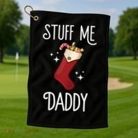 Stuff Me Daddy Naughty Christmas Stocking Dirty Xmas Great Gift Golf Towel thumb 1