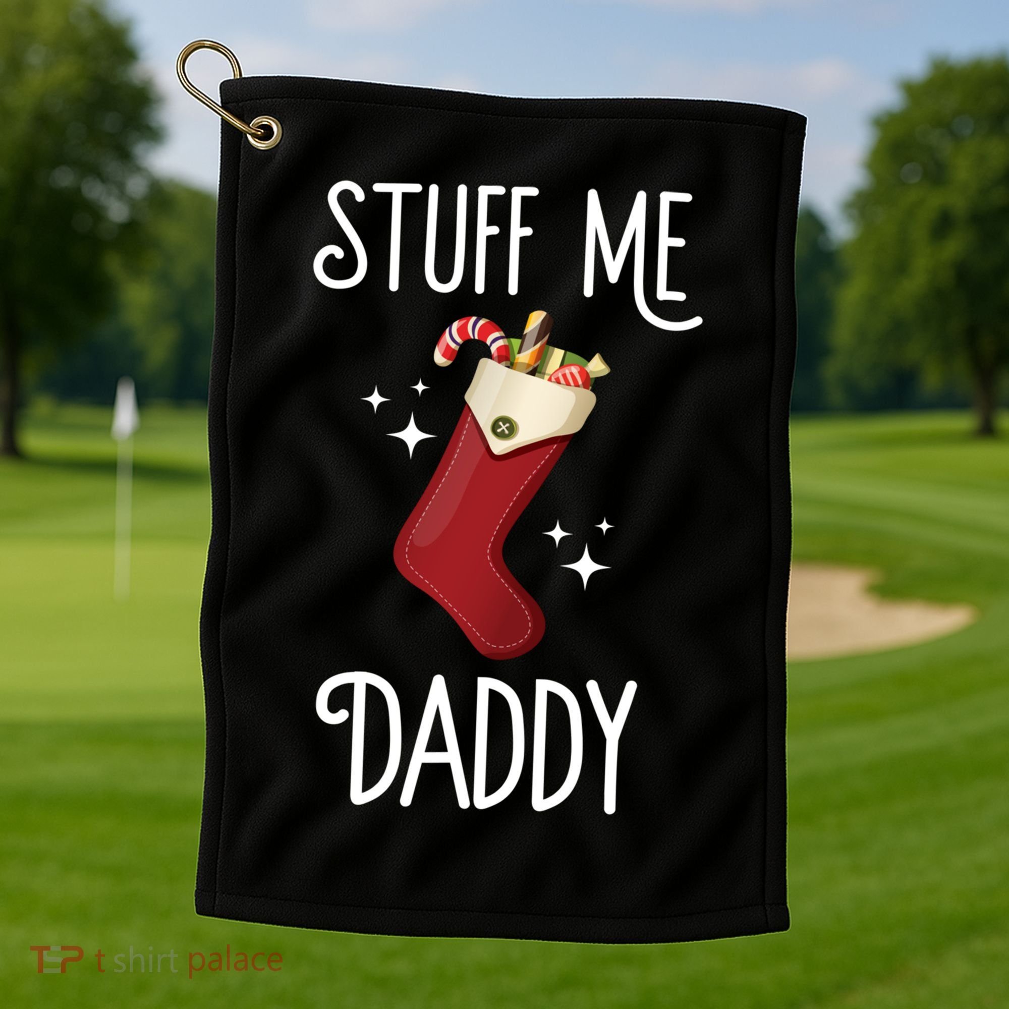 Stuff Me Daddy Naughty Christmas Stocking Dirty Xmas Great Gift Golf Towel