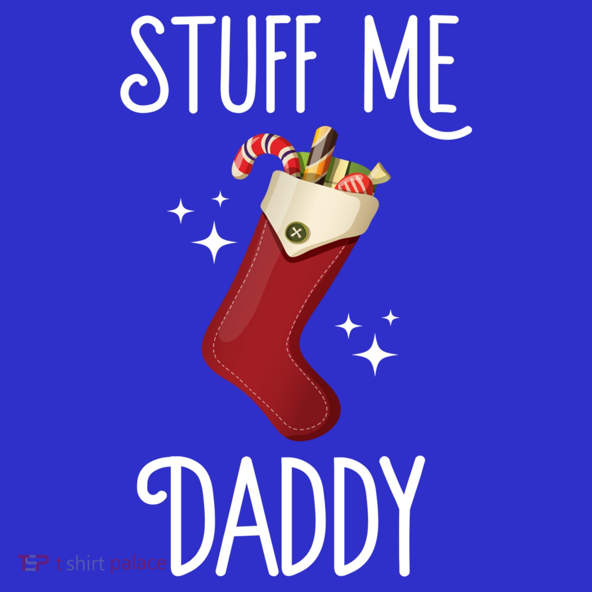 Stuff Me Daddy Naughty Christmas Stocking Dirty Xmas Great Gift Sweatshirt