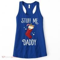 Stuff Me Daddy Naughty Christmas Stocking Dirty Xmas Great Gift Women's Tank Top thumb 0