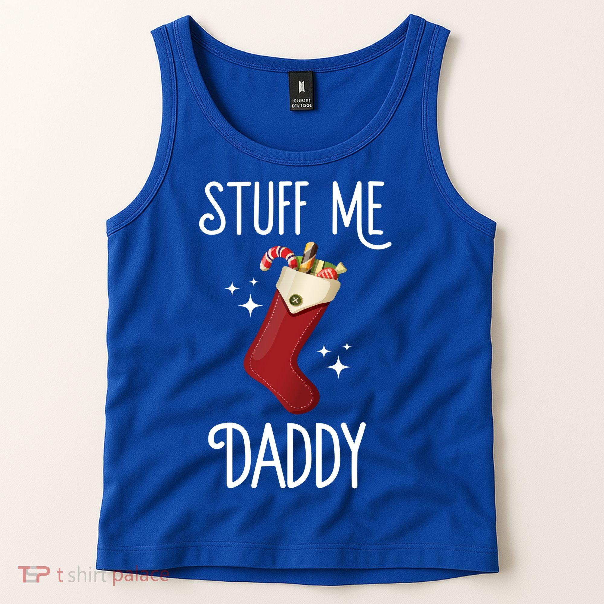Stuff Me Daddy Naughty Christmas Stocking Dirty Xmas Great Gift Tank Top