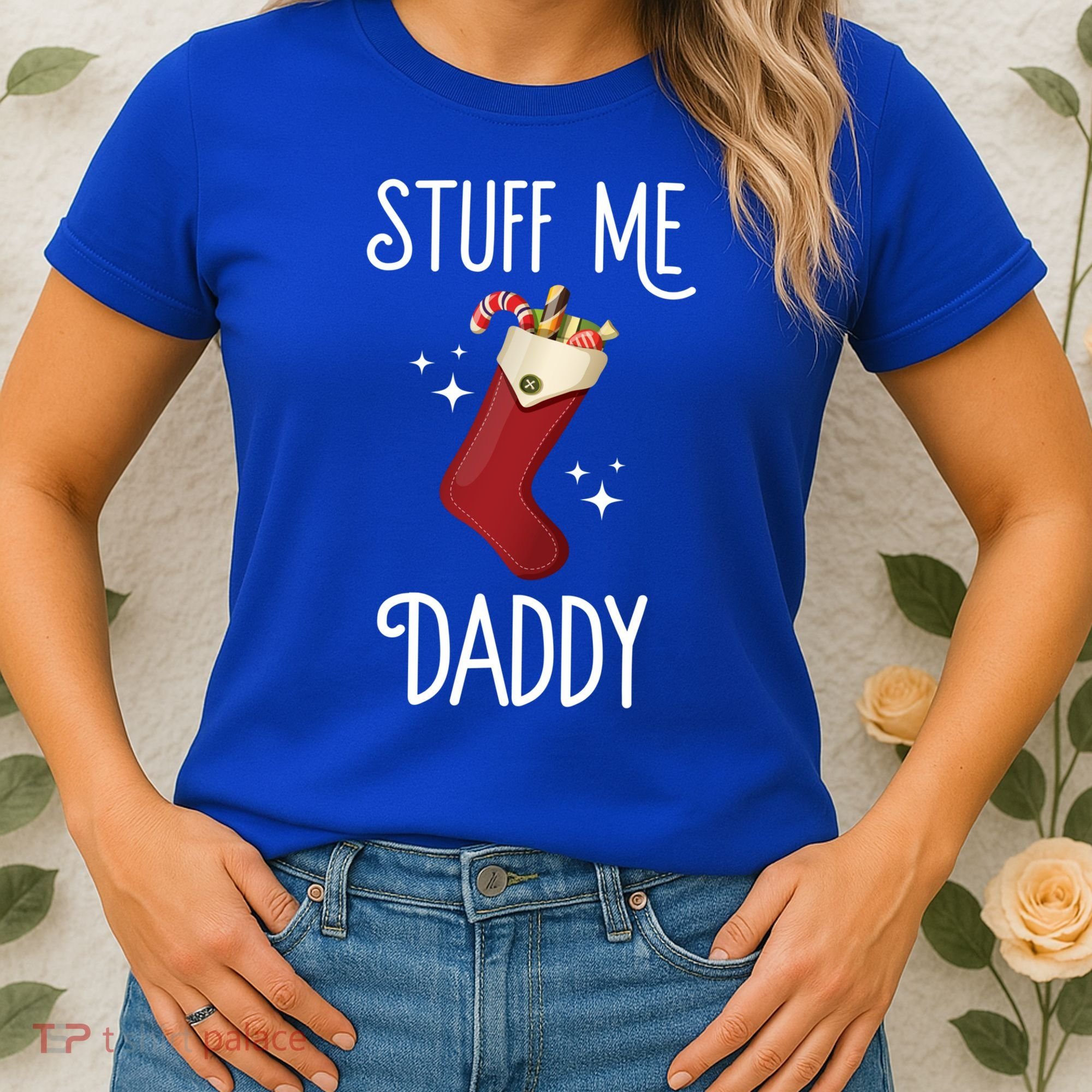 Stuff Me Daddy Naughty Christmas Stocking Dirty Xmas Great Gift Women's T-Shirt
