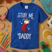 Stuff Me Daddy Naughty Christmas Stocking Dirty Xmas Great Gift Kids T-Shirt thumb 3