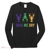 Funny Mardi Gras, Suck Me Dry, Mardi Gras Crawfish, Mardi Gras, Mardi Gras Long Sleeve Shirt thumb 0