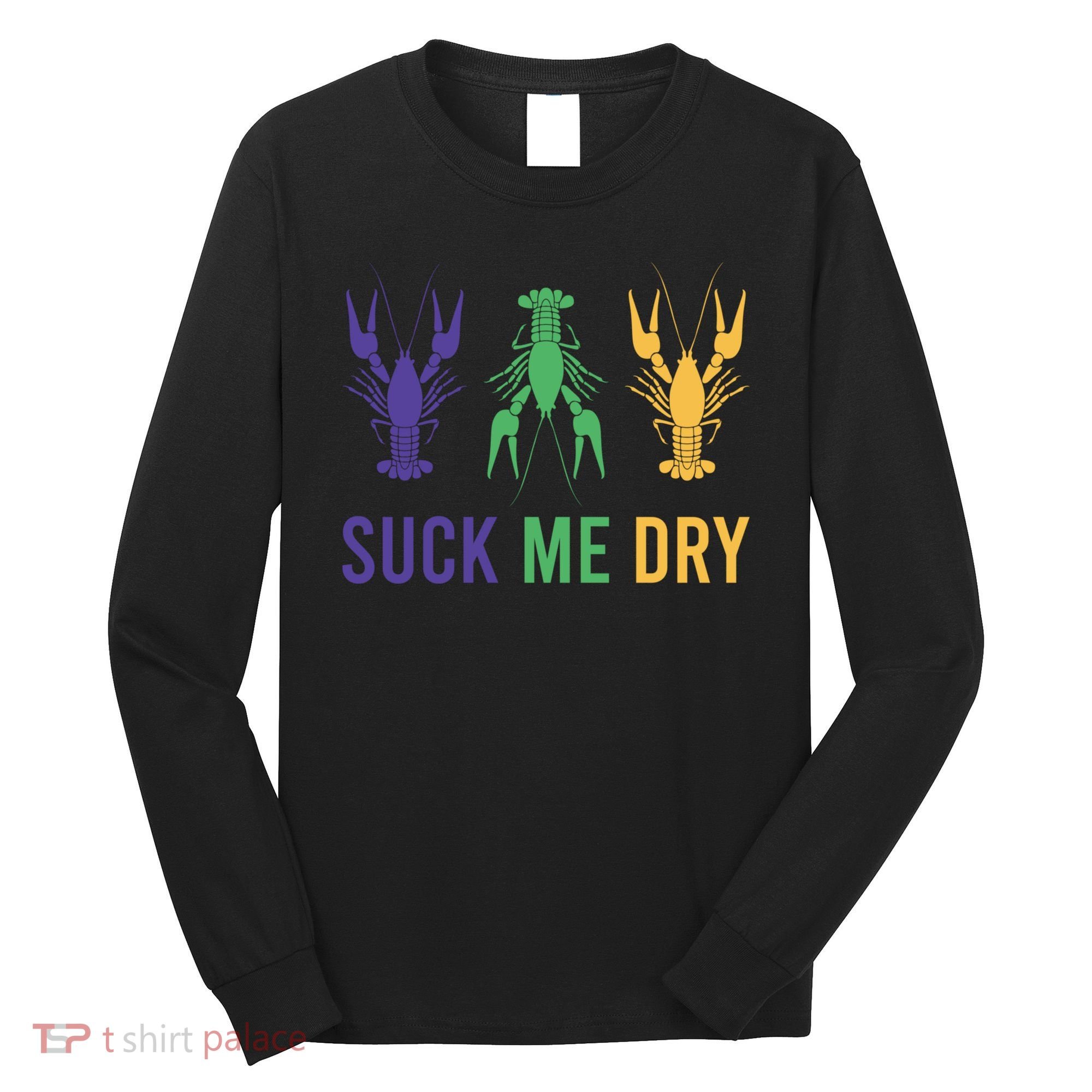 Funny Mardi Gras, Suck Me Dry, Mardi Gras Crawfish, Mardi Gras, Mardi Gras Long Sleeve Shirt