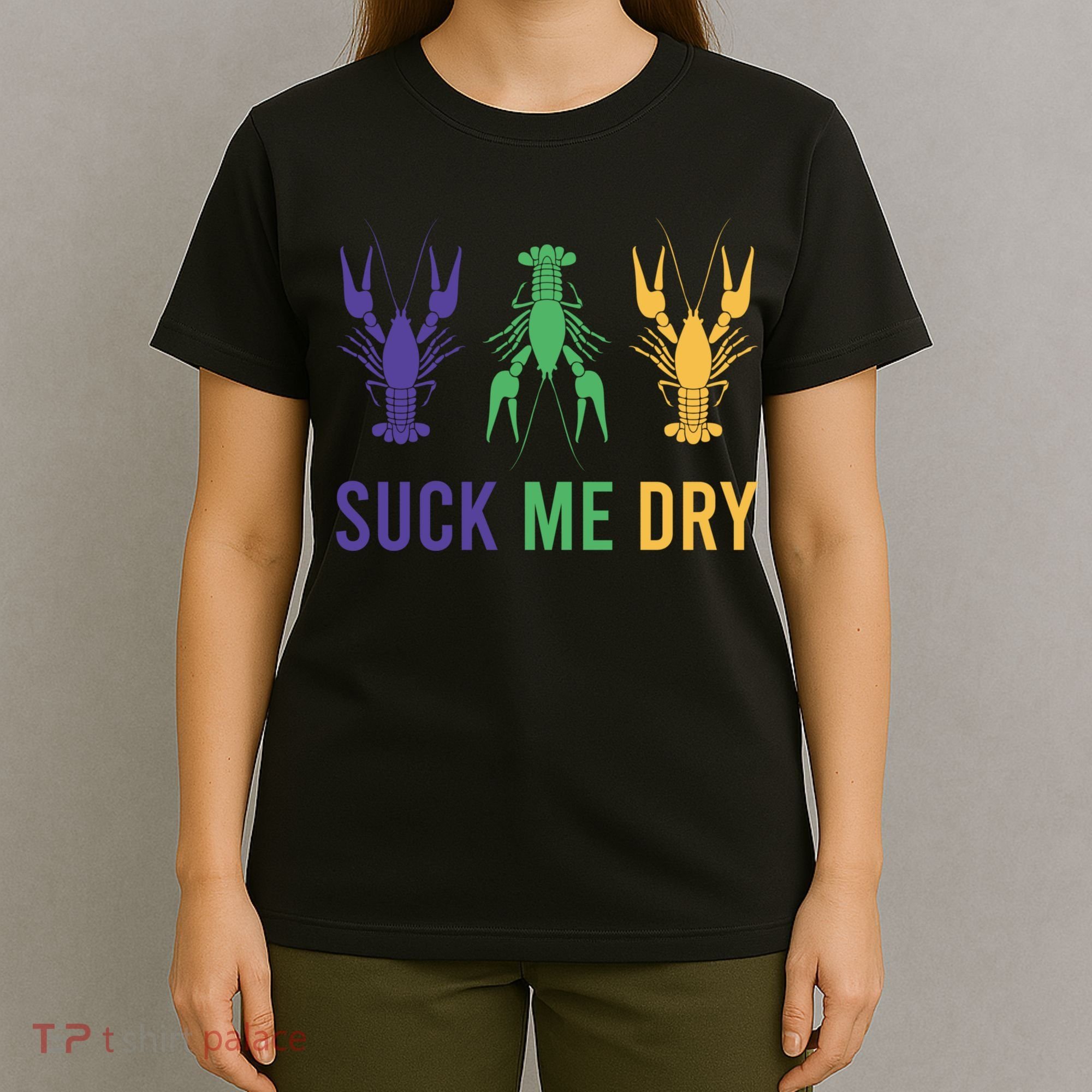 Funny Mardi Gras, Suck Me Dry, Mardi Gras Crawfish, Mardi Gras, Mardi Gras T-Shirt