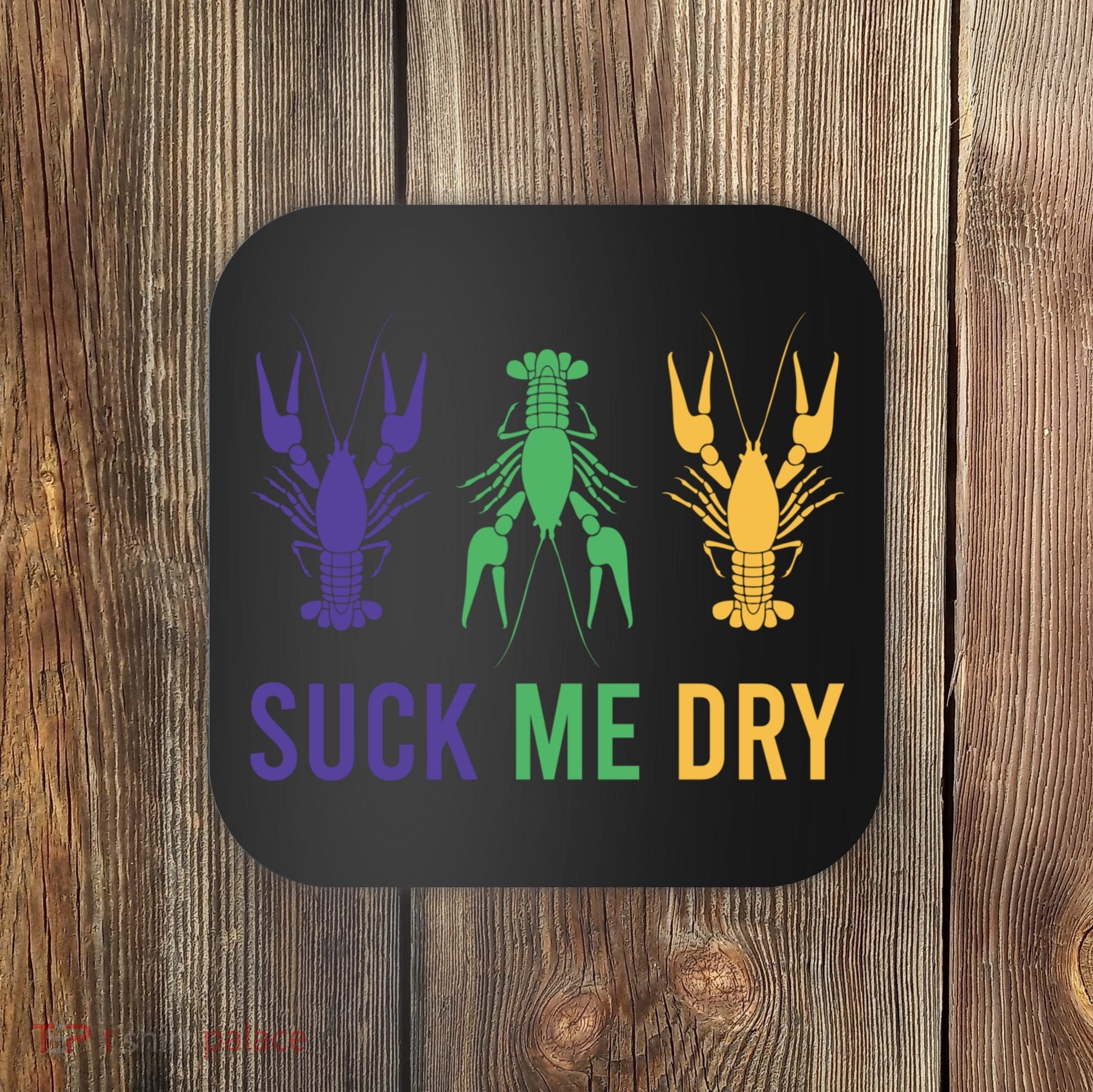 Funny Mardi Gras, Suck Me Dry, Mardi Gras Crawfish, Mardi Gras, Mardi Gras Coaster