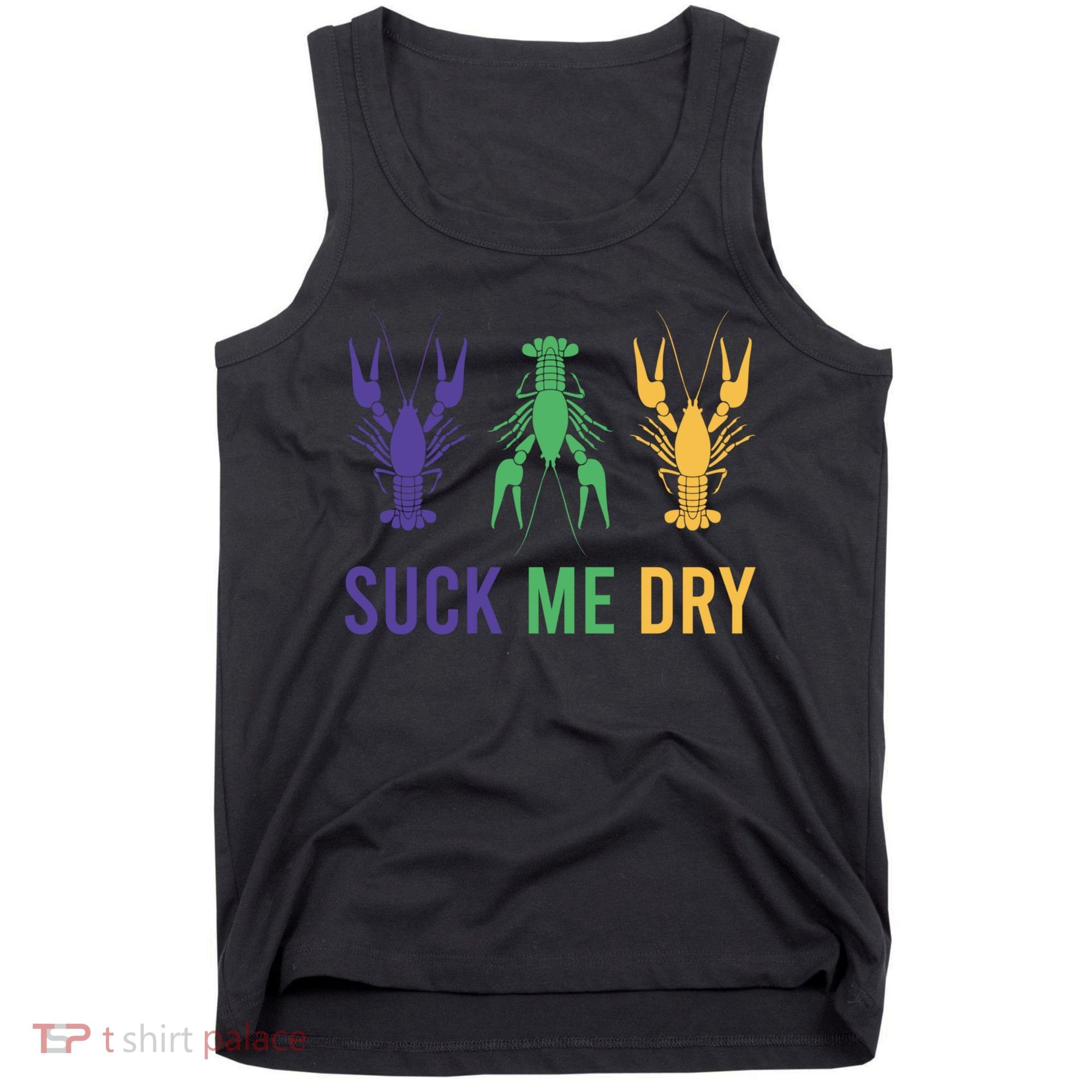 Funny Mardi Gras, Suck Me Dry, Mardi Gras Crawfish, Mardi Gras, Mardi Gras Tank Top