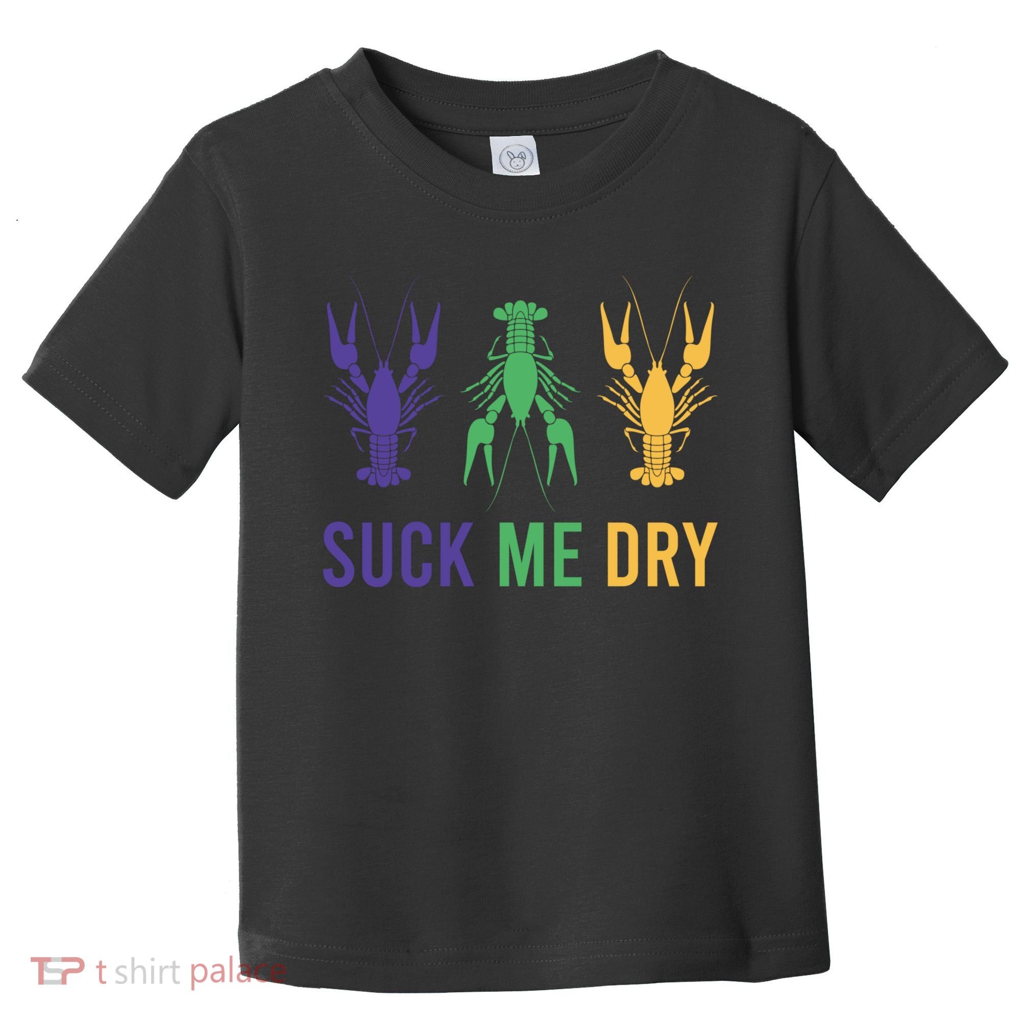Funny Mardi Gras, Suck Me Dry, Mardi Gras Crawfish, Mardi Gras, Mardi Gras Toddler T-Shirt