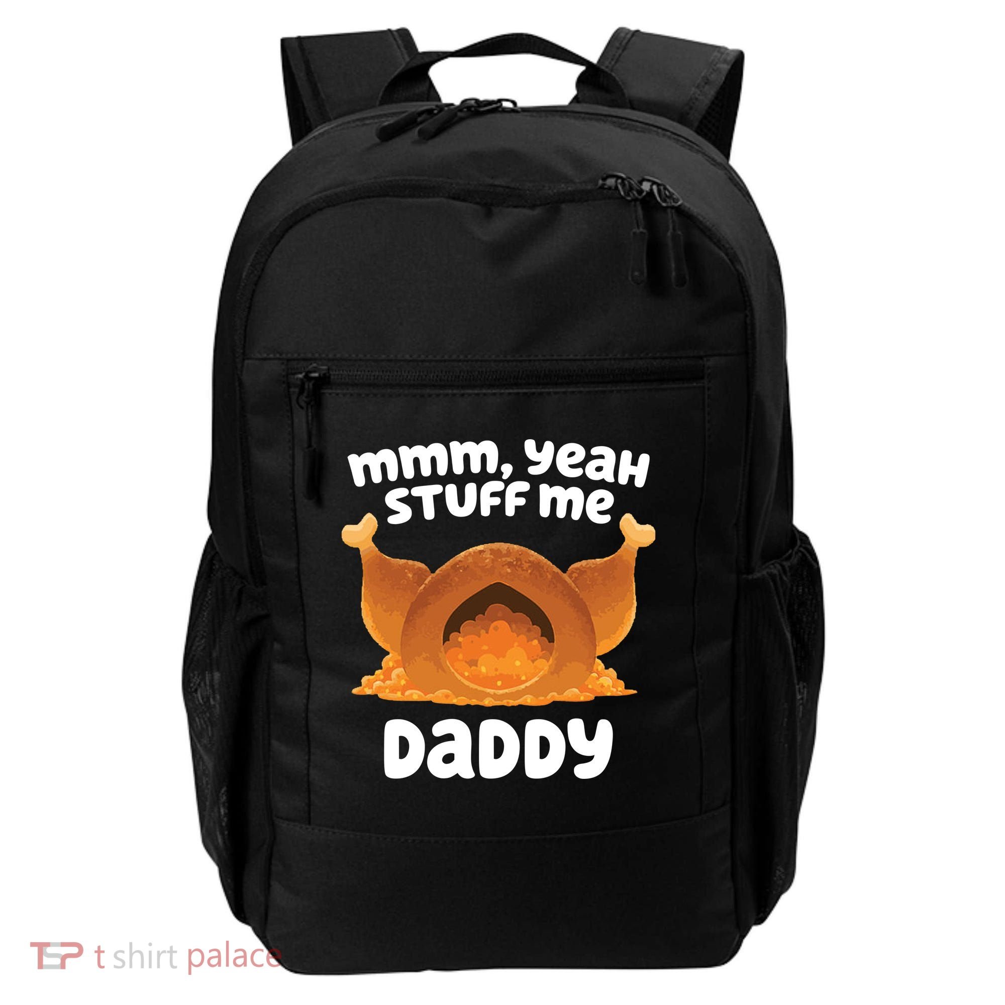 Stuff Me Daddy Funny Thanksgiving Turkey Backpack