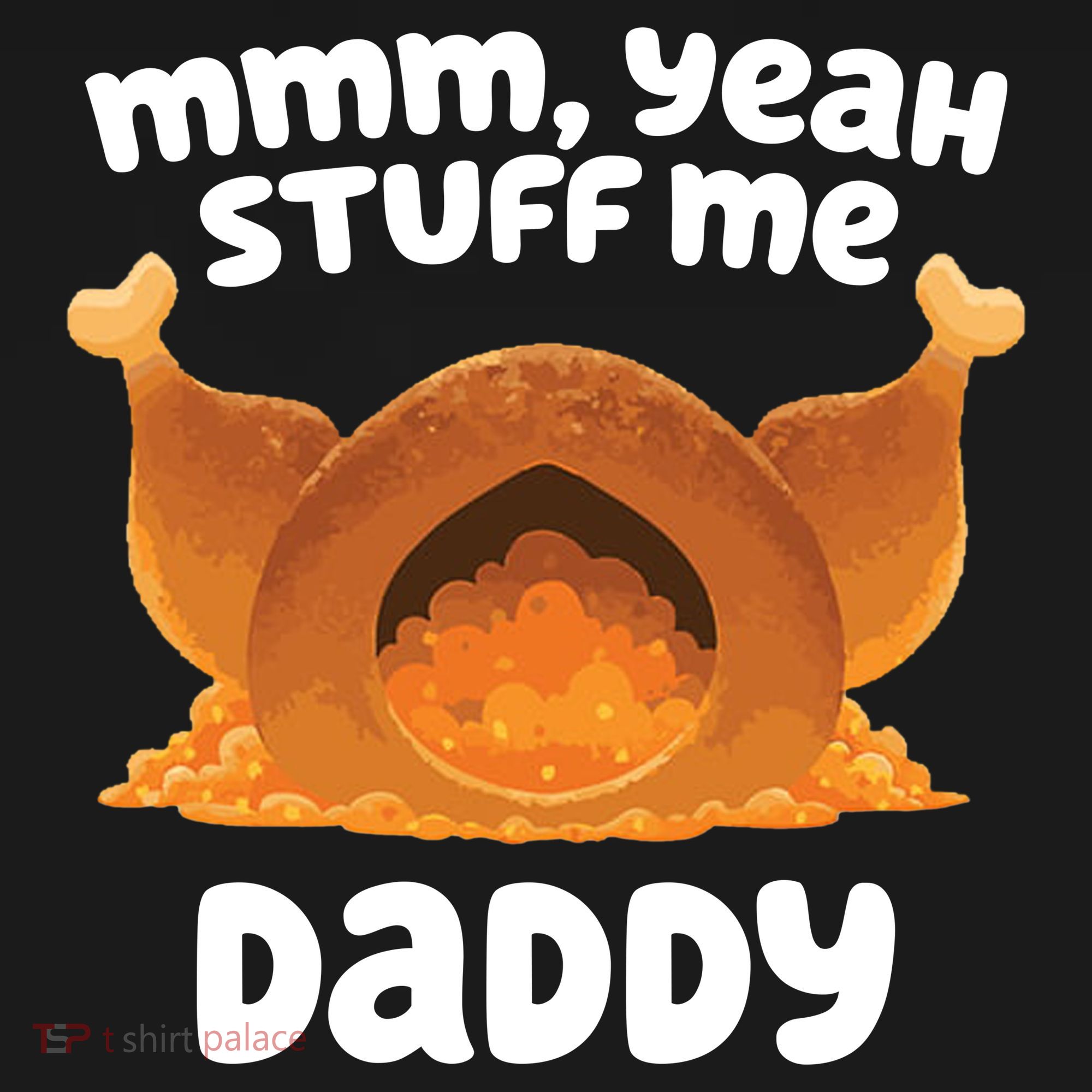 Stuff Me Daddy Funny Thanksgiving Turkey Backpack