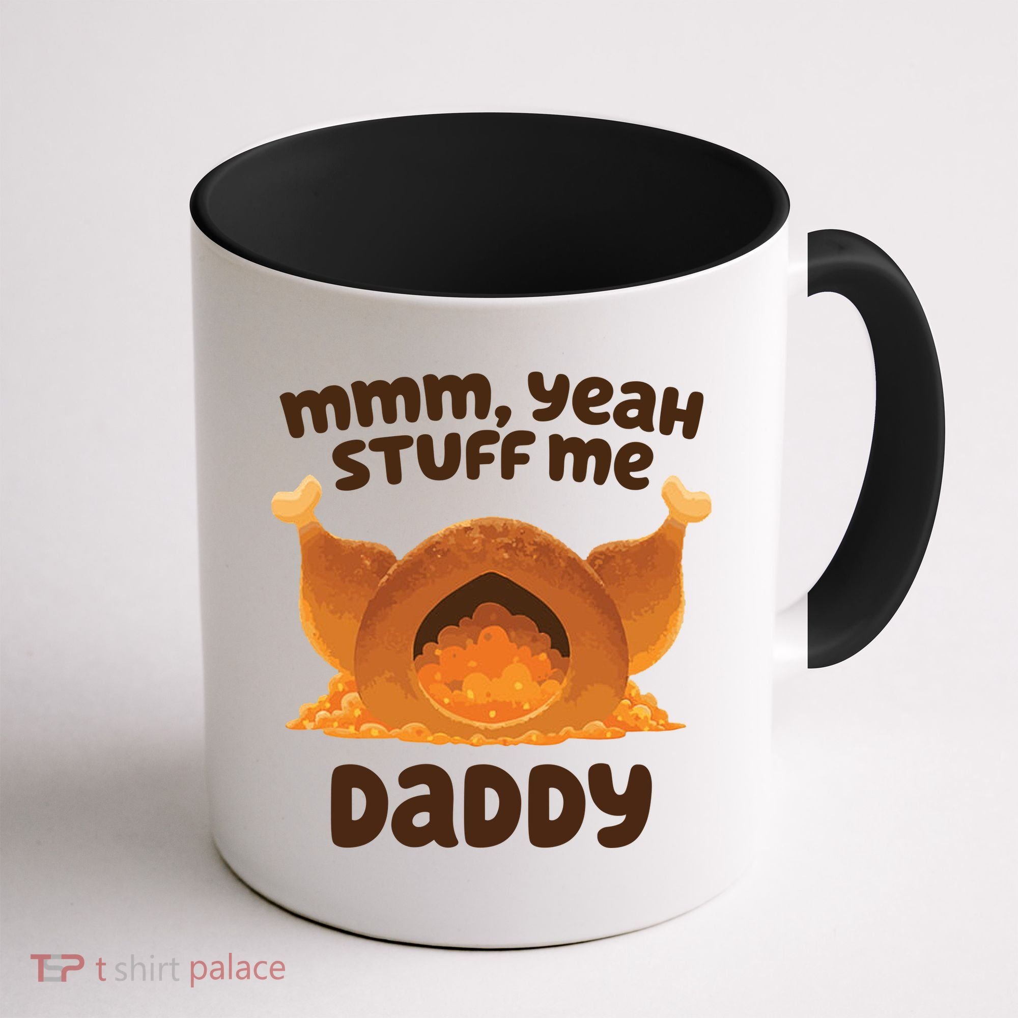 Stuff Me Daddy Funny Thanksgiving Turkey Coffee Mug