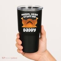 Stuff Me Daddy Funny Thanksgiving Turkey Tumbler thumb 2