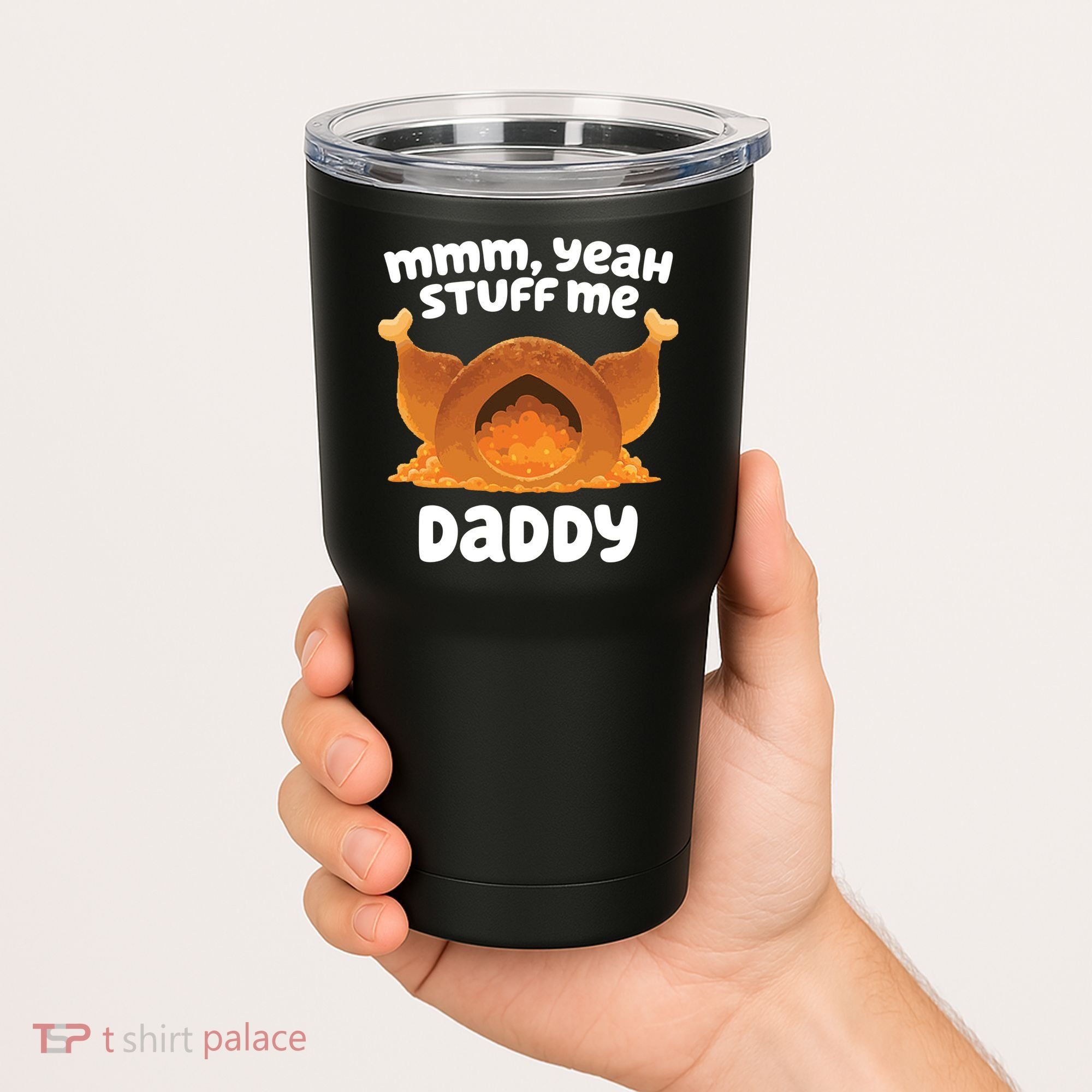Stuff Me Daddy Funny Thanksgiving Turkey Tumbler