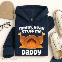 Stuff Me Daddy Funny Thanksgiving Turkey Hoodie thumb 4