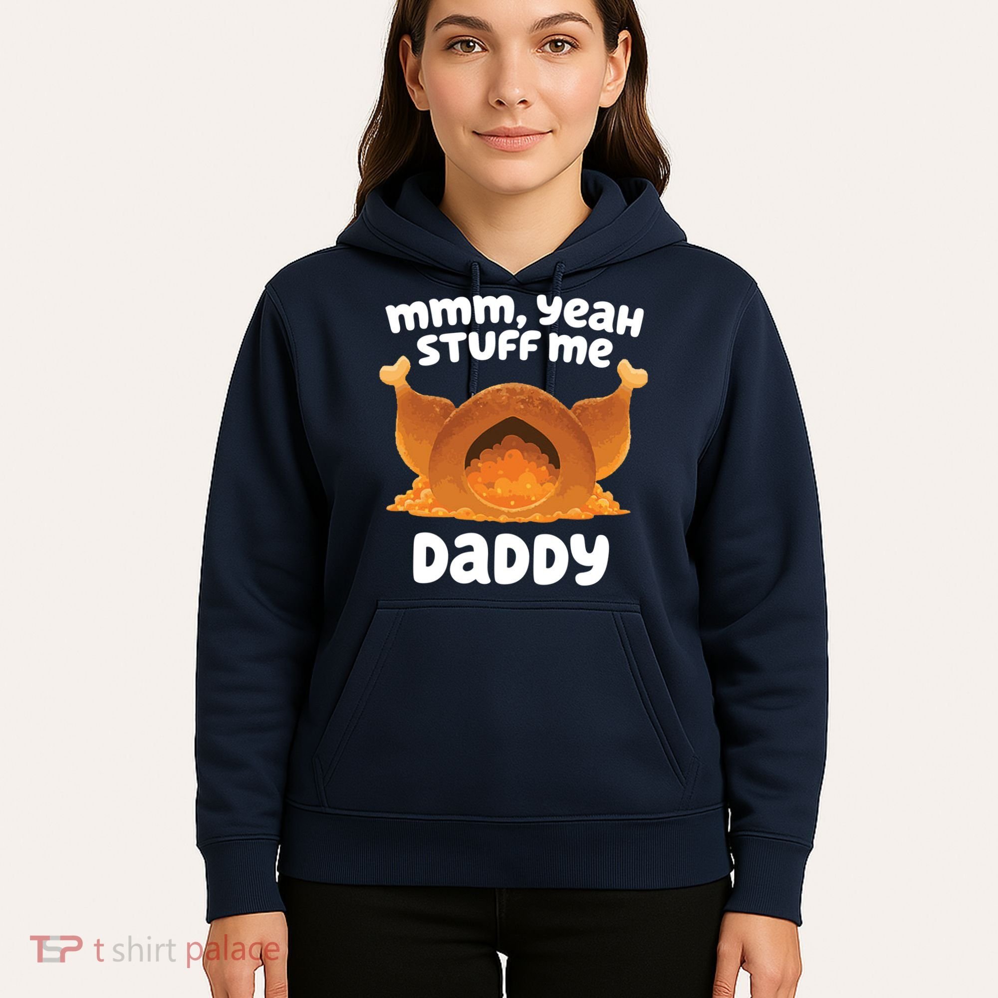 Stuff Me Daddy Funny Thanksgiving Turkey Hoodie