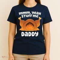 Stuff Me Daddy Funny Thanksgiving Turkey T-Shirt thumb 4