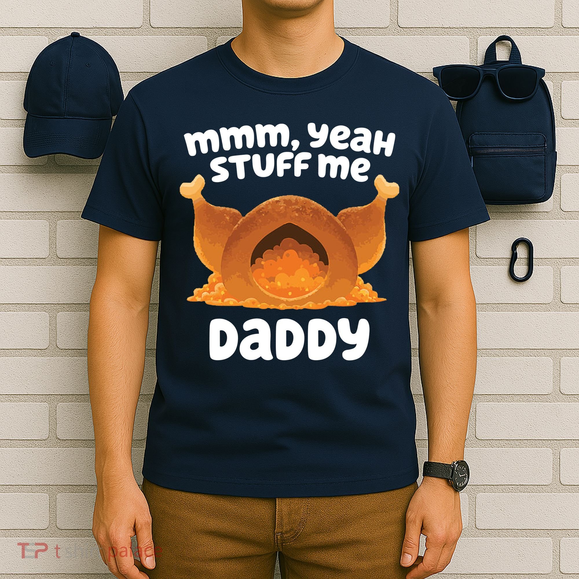 Stuff Me Daddy Funny Thanksgiving Turkey T-Shirt