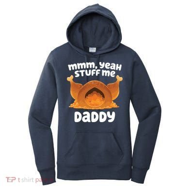 Stuff Me Daddy Funny Thanksgiving Turkey Women's Hoodie