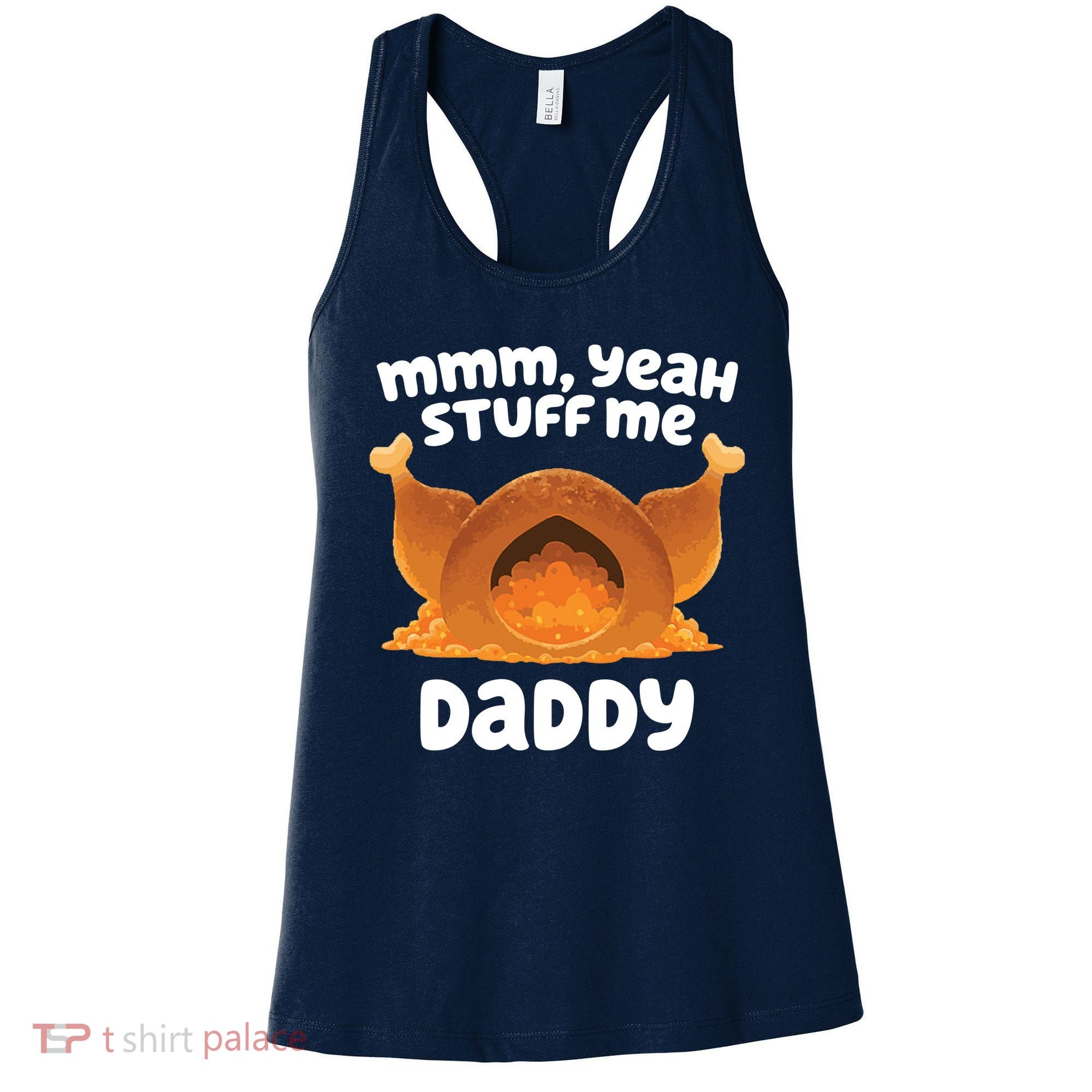 Stuff Me Daddy Funny Thanksgiving Turkey Women's Tank Top