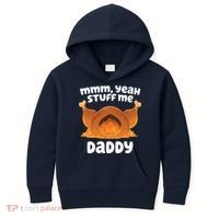 Stuff Me Daddy Funny Thanksgiving Turkey Kids Hoodie thumb 0