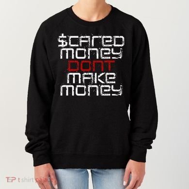 Scared Money Dont Make Money Women's Sweatshirt