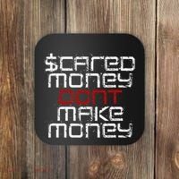 Scared Money Dont Make Money Coaster thumb 0