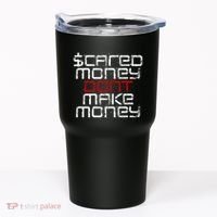 Scared Money Dont Make Money Tumbler thumb 0