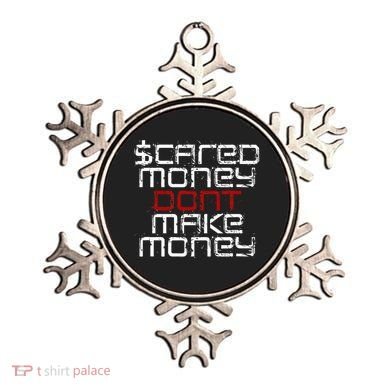 Scared Money Dont Make Money Ornament