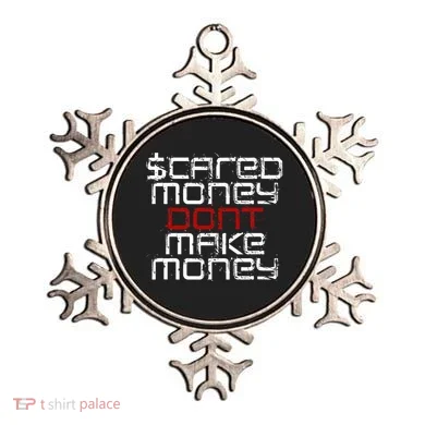 Scared Money Dont Make Money Ornament