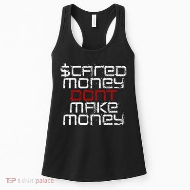 Scared Money Dont Make Money Women's Tank Top