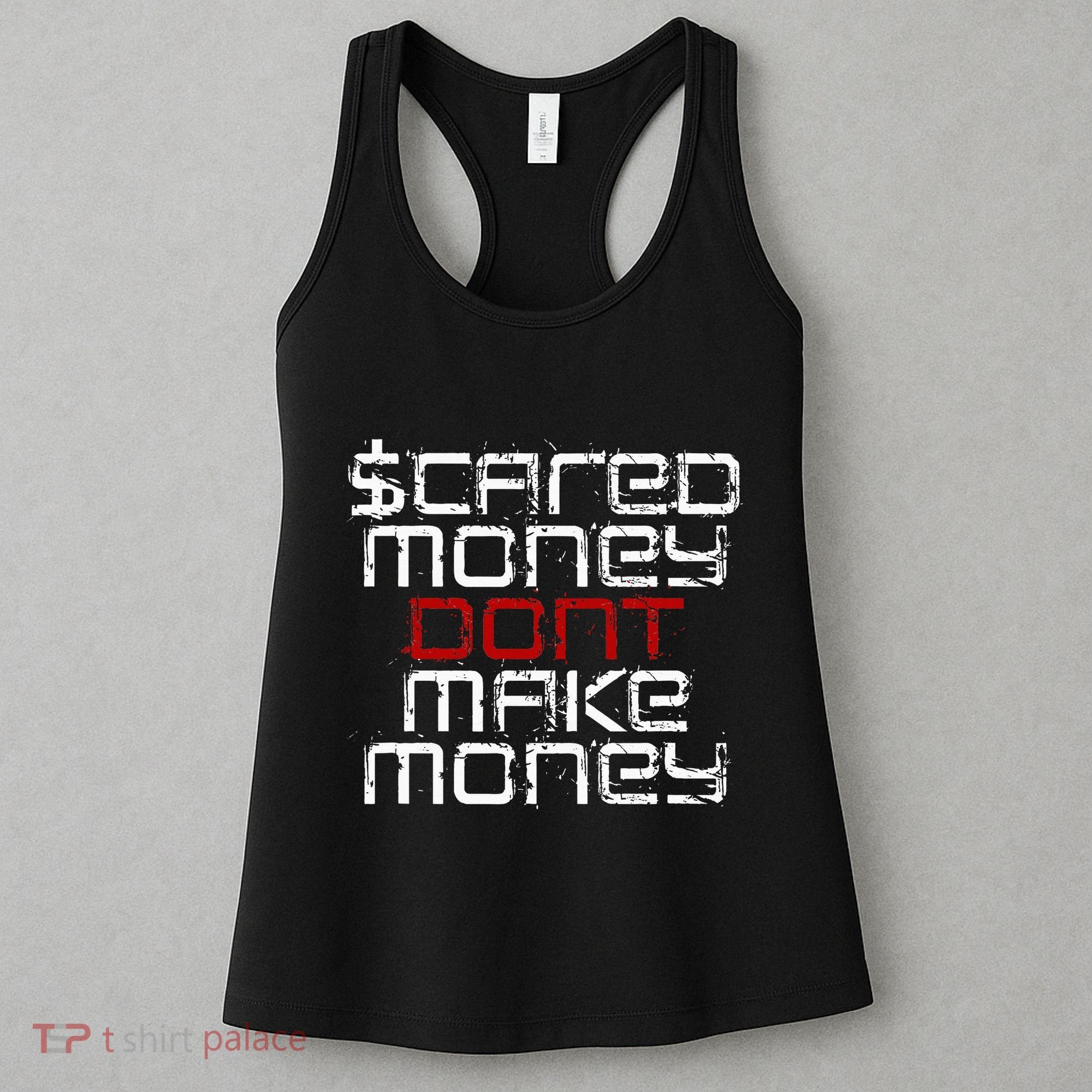 Scared Money Dont Make Money Women's Tank Top