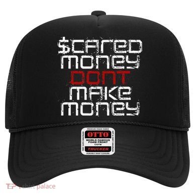 Scared Money Dont Make Money Hat
